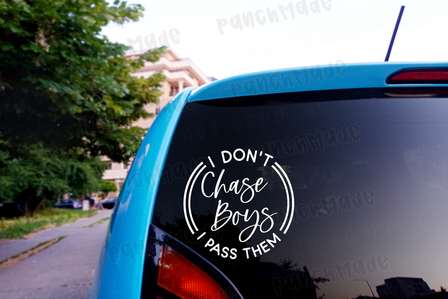 I Don't Chase Boys- I Pass Them