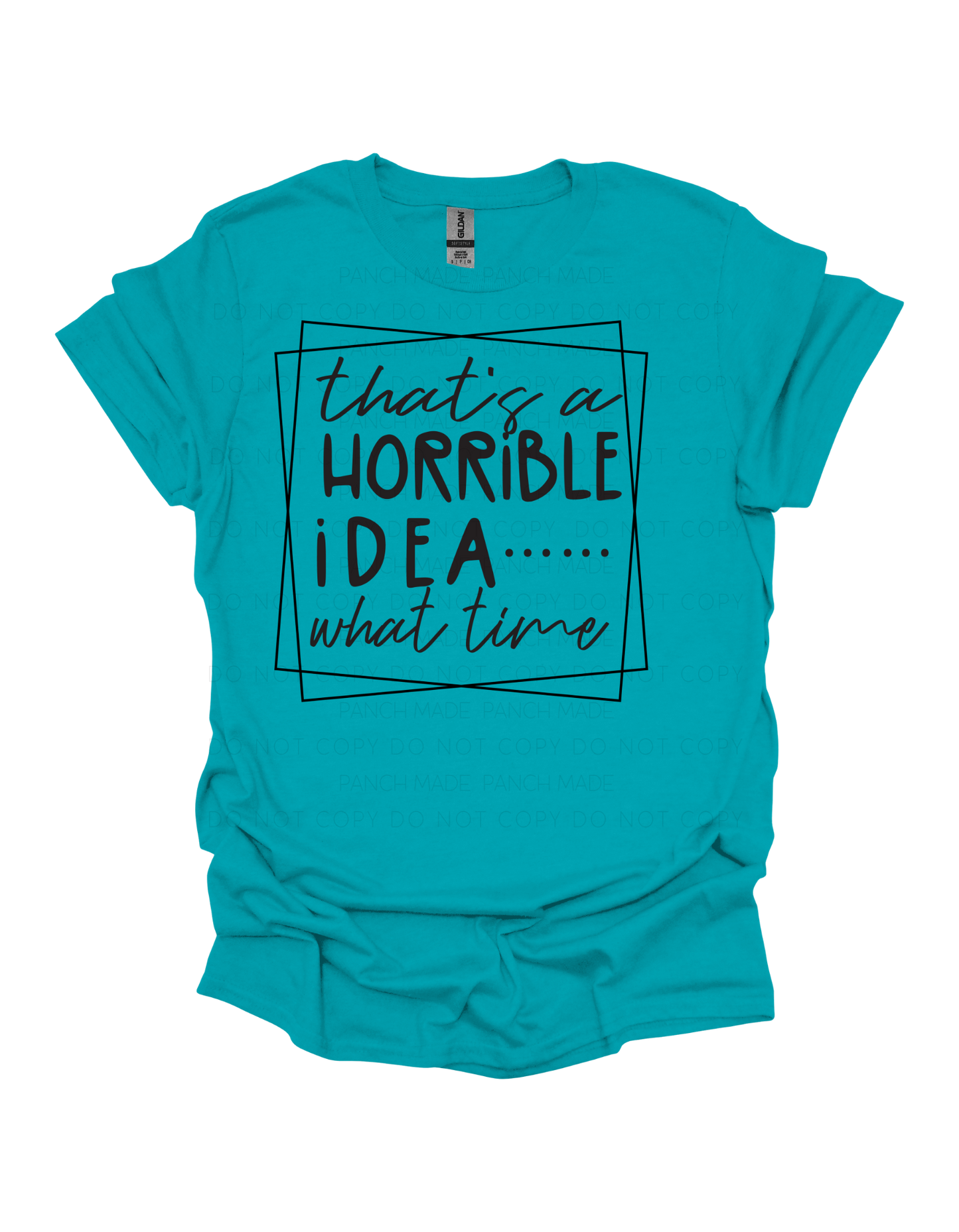 That's A Horrible Idea