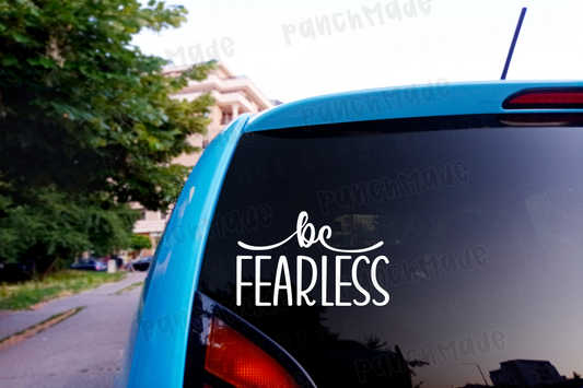 Be Fearless