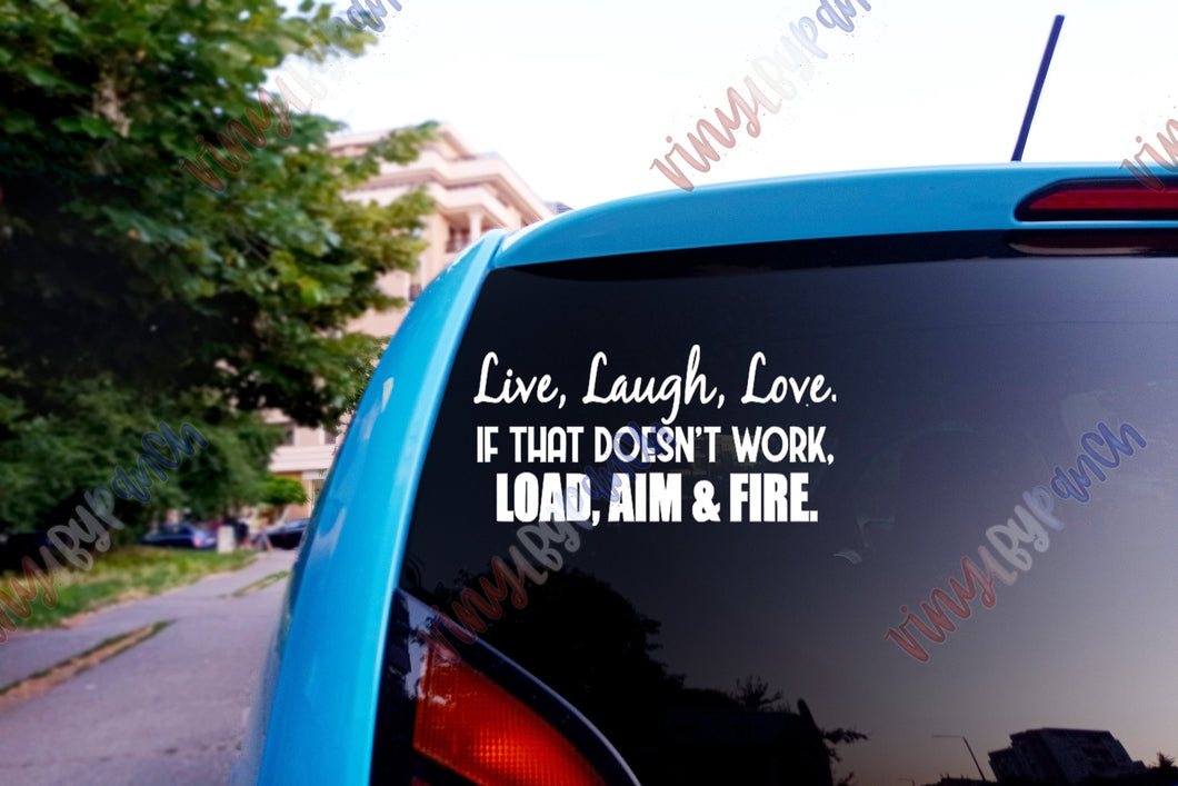 Live, Laugh, Love- Load, Aim, Fire Decal