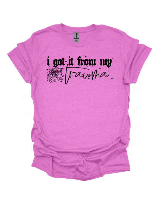 I got it from my trauma