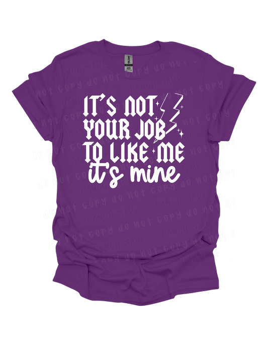 It's Not Your Job To Like Me