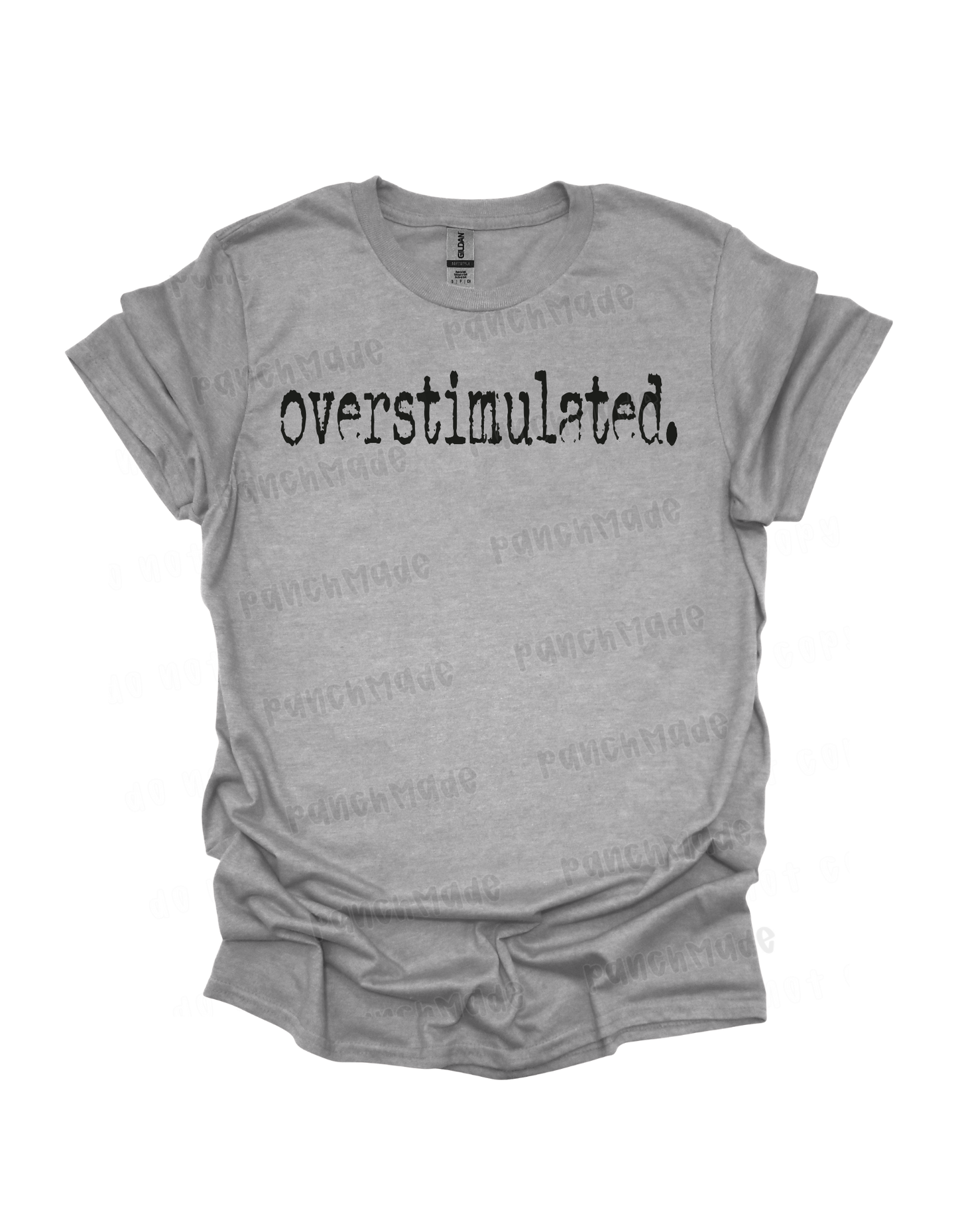 Overstimulated.
