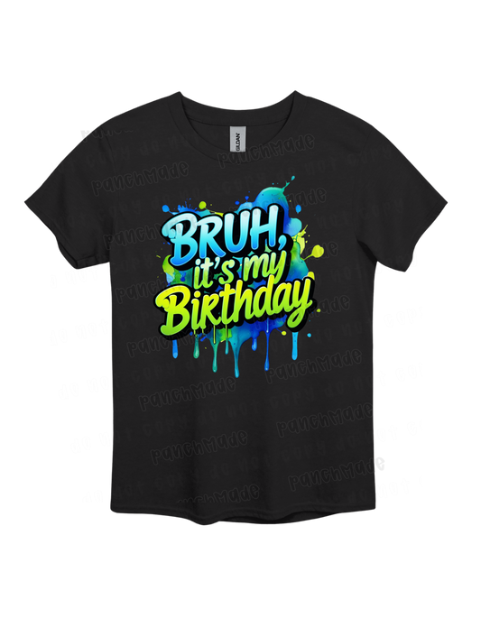 Bruh, It's My Birthday (Spray Paint)